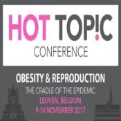 Hot Topic: Obesity and Reproduction - The cradle of epidemic: Park Inn by the Radisson, Marelarenlaan 36, Leuven, 3010, Belgium, 9-10 November 2017